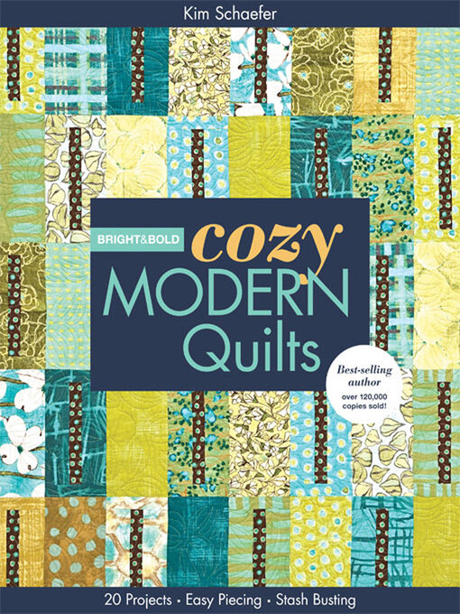 Title details for Bright & Bold Cozy Modern Quilts by Kim Schaefer - Available